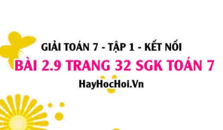 Giải bài 2.9 trang 32 Toán 7 Tập 1 SGK Kết nối tri thức